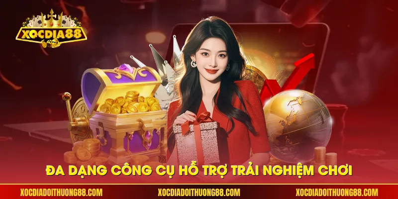 Đa dạng công cụ hỗ trợ trải nghiệm chơi